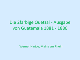 Die 2farbige Quetzal Ausgabe von Guatemala 1881 - 1886