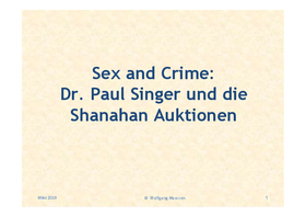 Sex and Crime: Dr. Paul Singer und die Shanahan Auktionen